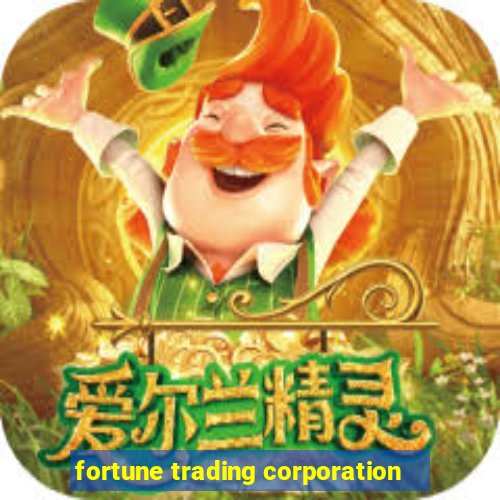 fortune trading corporation